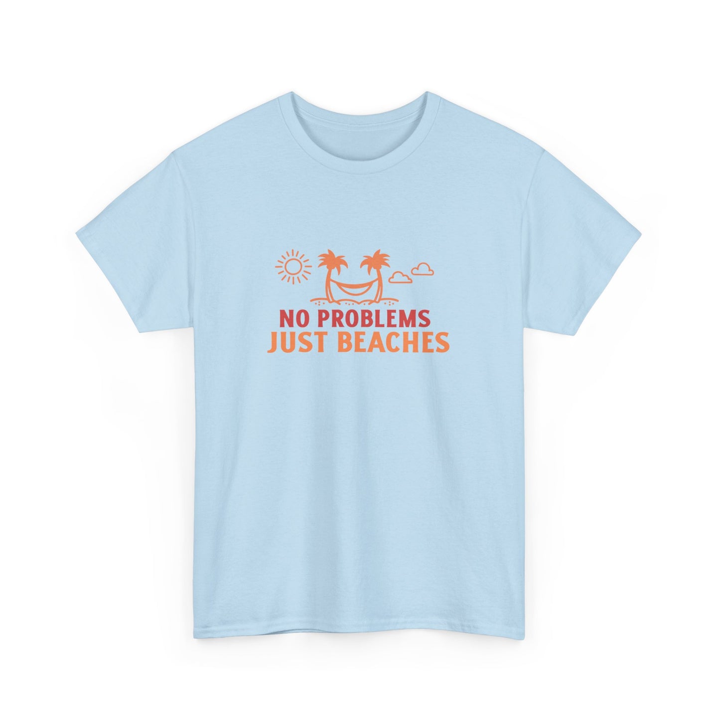 No Problems, Just Beaches T-Shirt