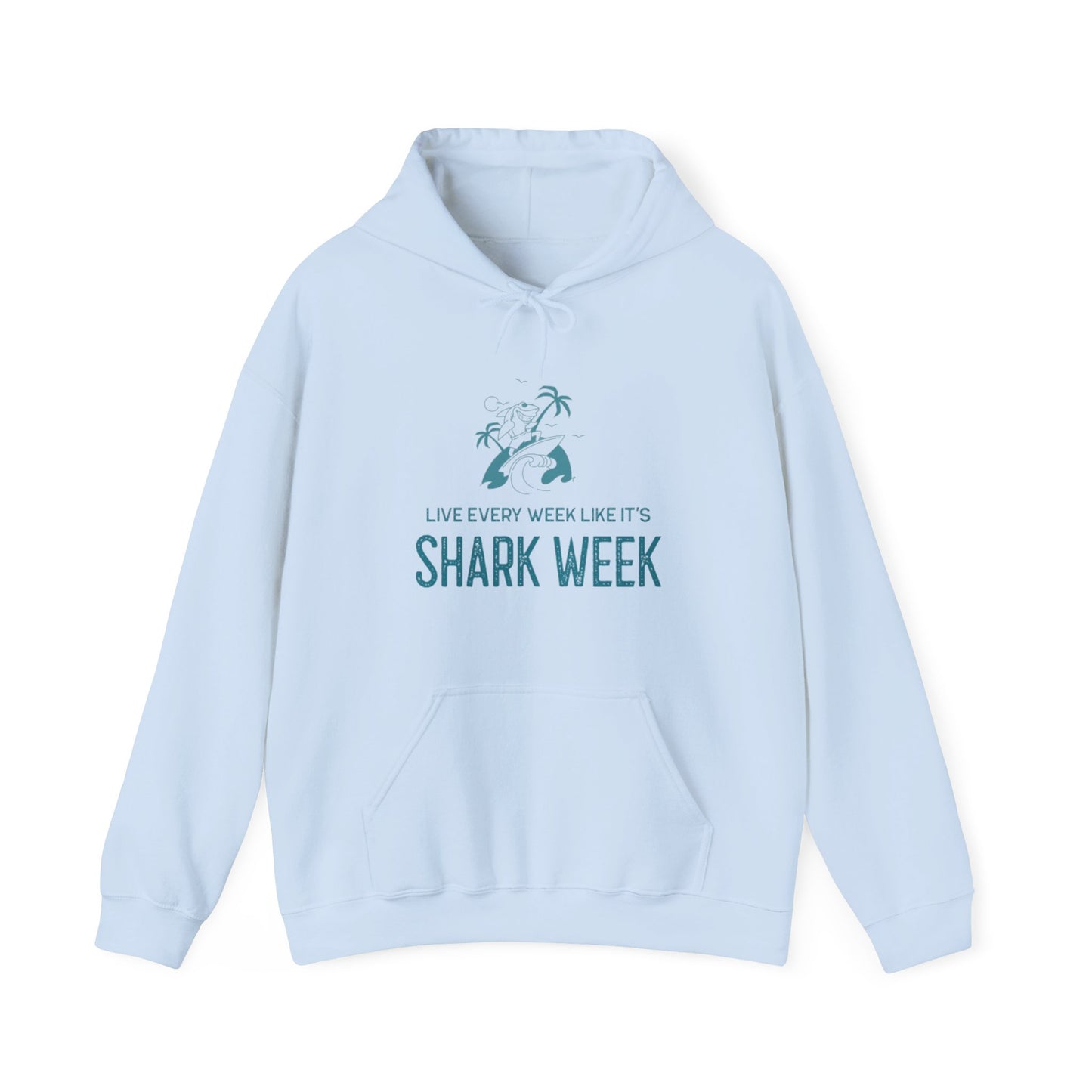 Live Every Week like its shark Week Hooded Sweatshirt