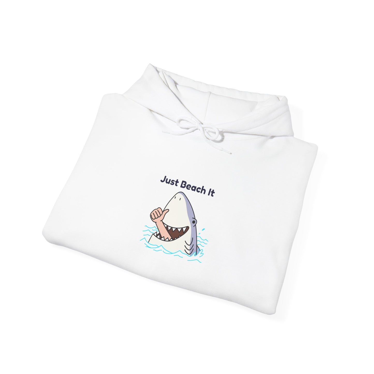 "Just Beach It" T-Shirt Hooded Sweatshirt