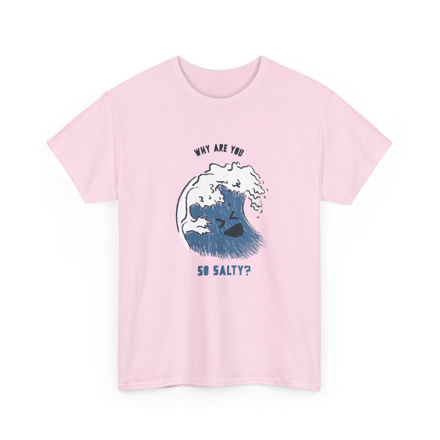 Why Are You So Salty? T-Shirt