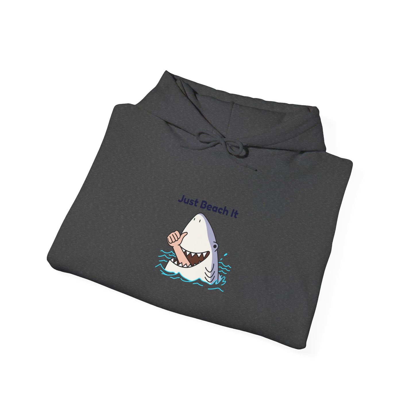 "Just Beach It" T-Shirt Hooded Sweatshirt