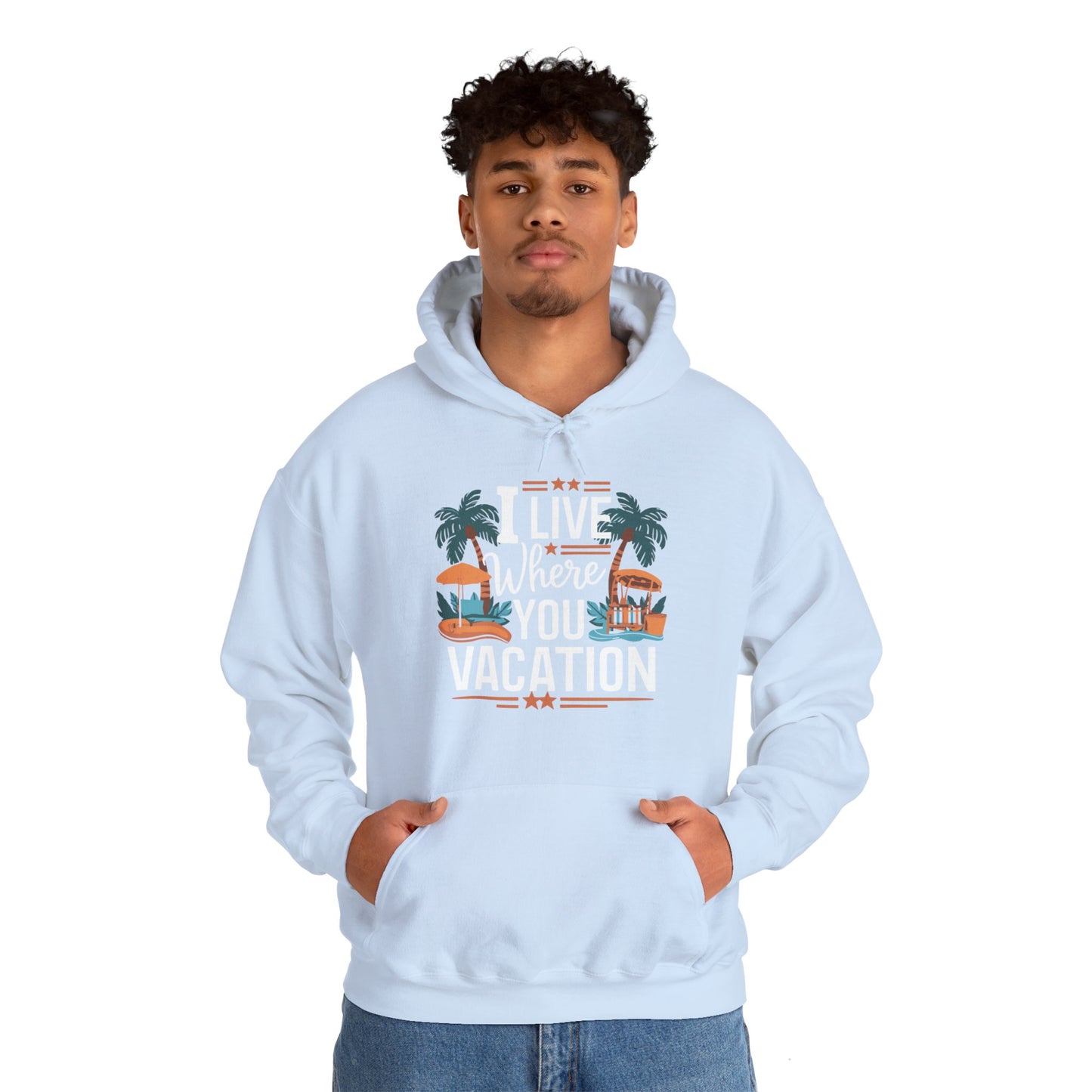 I Live Where You Vacation - Unisex Hooded Sweatshirt
