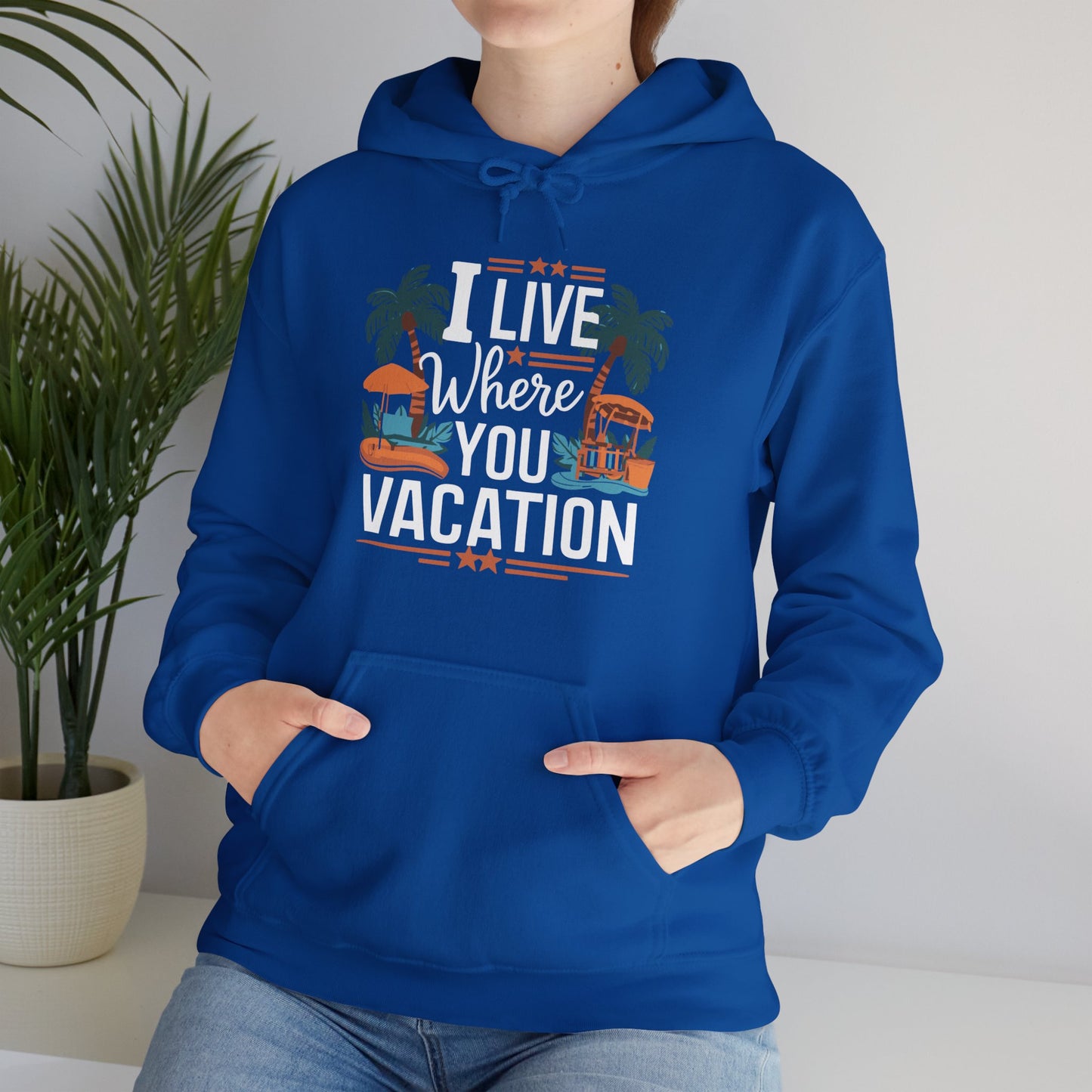 I Live Where You Vacation - Unisex Hooded Sweatshirt