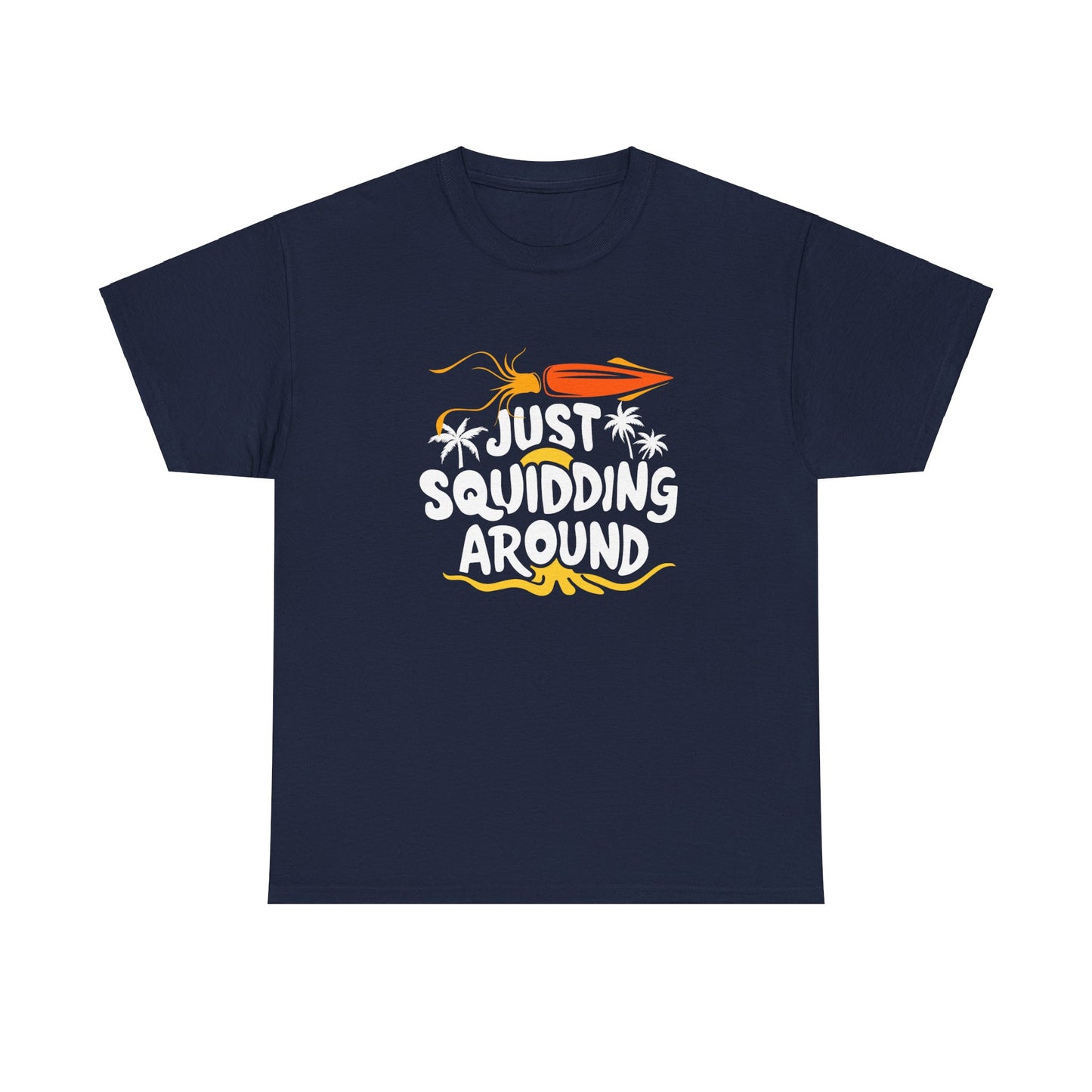 Just Squidding Around - Unisex Heavy Cotton Tee