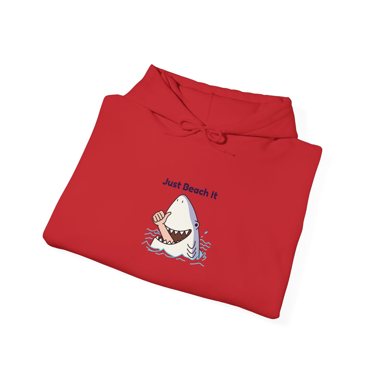"Just Beach It" T-Shirt Hooded Sweatshirt