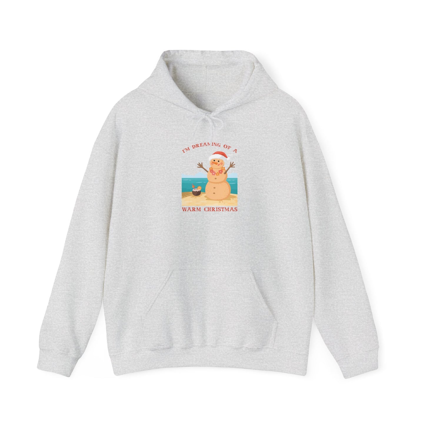 I’m Dreaming of a Warm Christmas - Hooded Sweatshirt