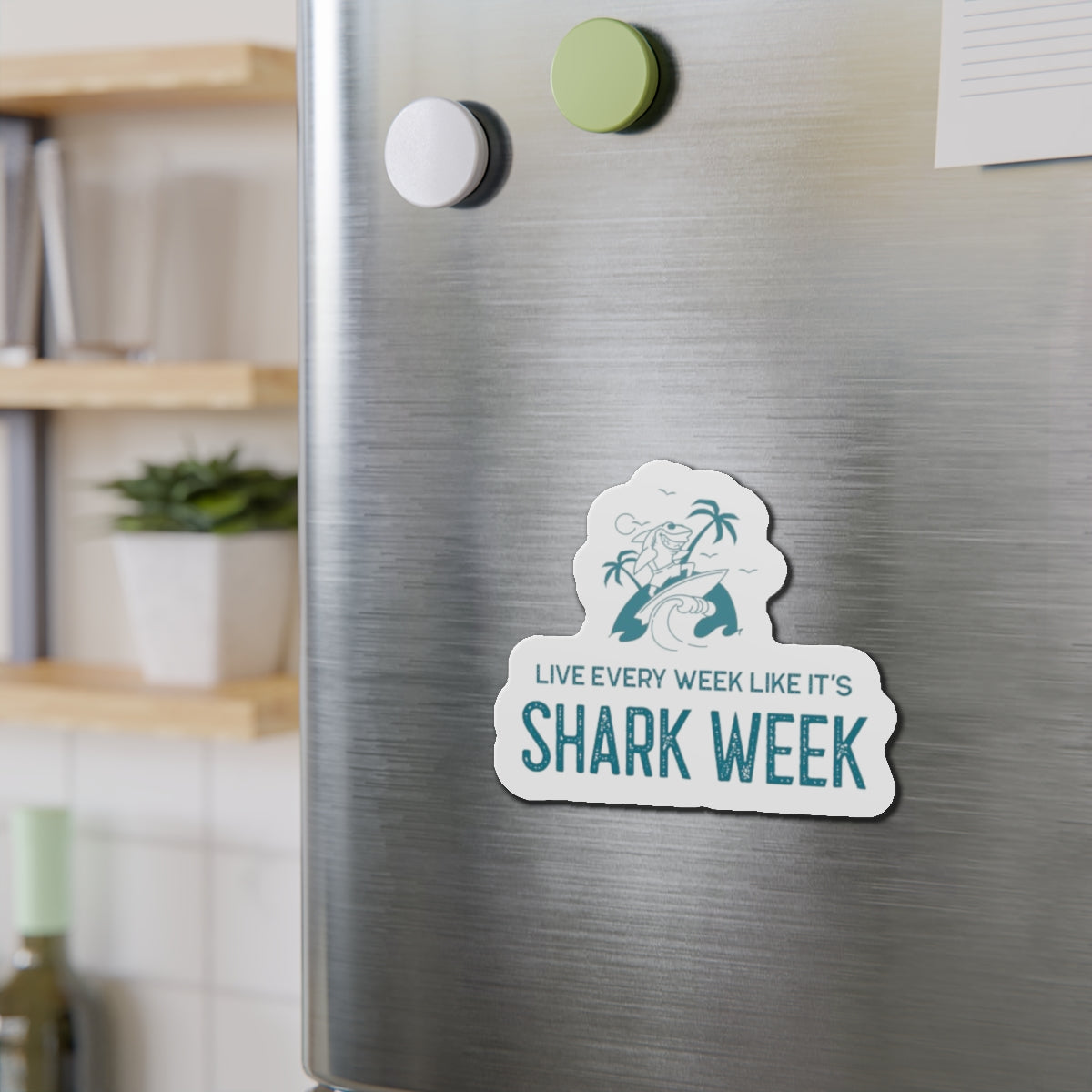 Live Every Week like its shark Week Die-Cut Magnets