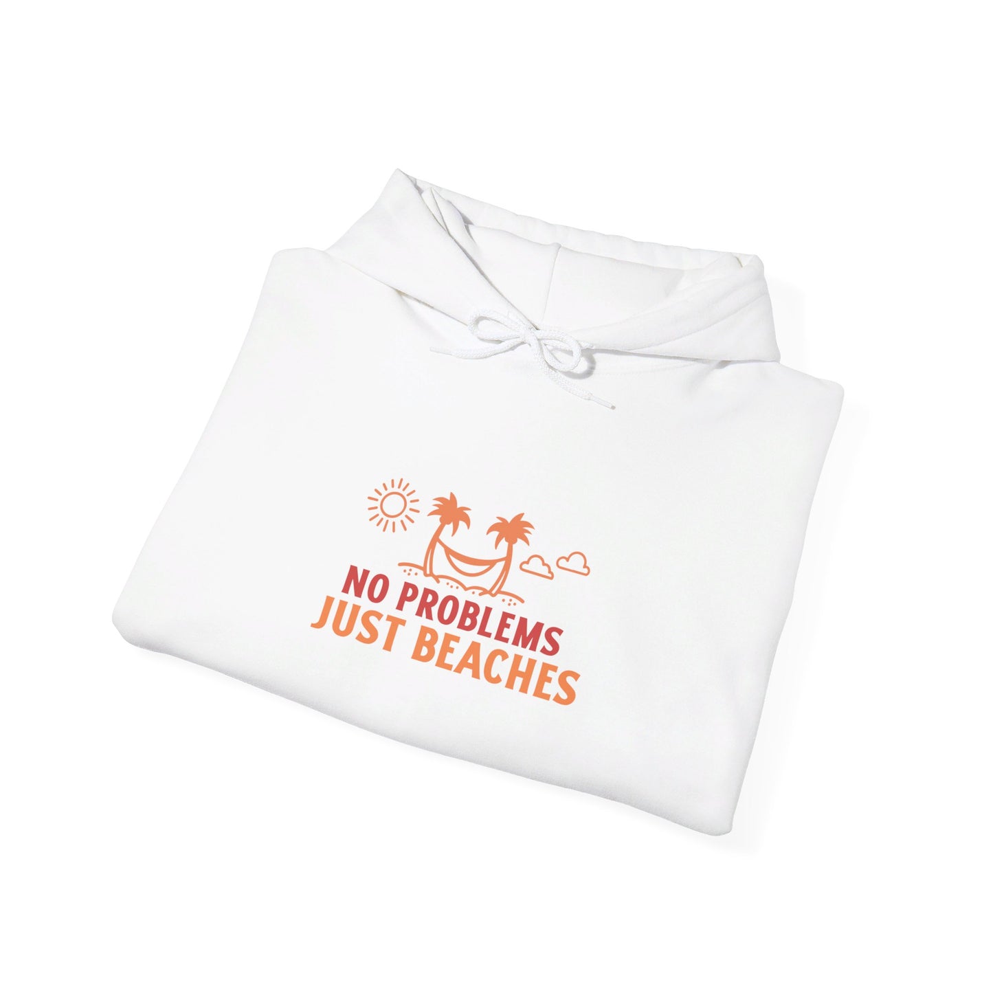 No Problems Just Beaches Hooded Sweatshirt