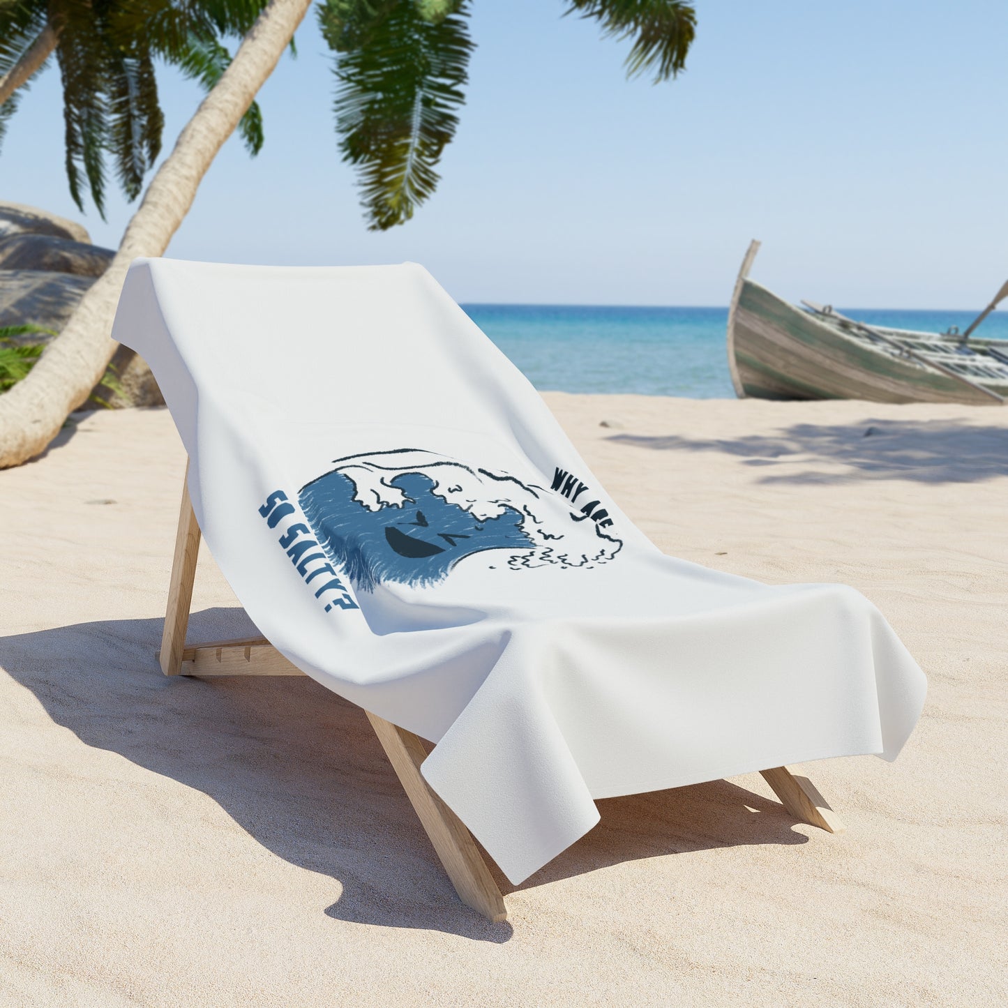 Why Are You So Salty Beach Towel