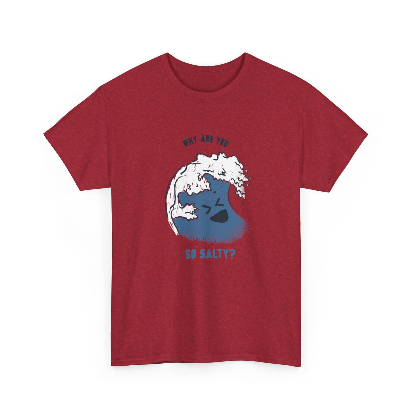 Why Are You So Salty? T-Shirt
