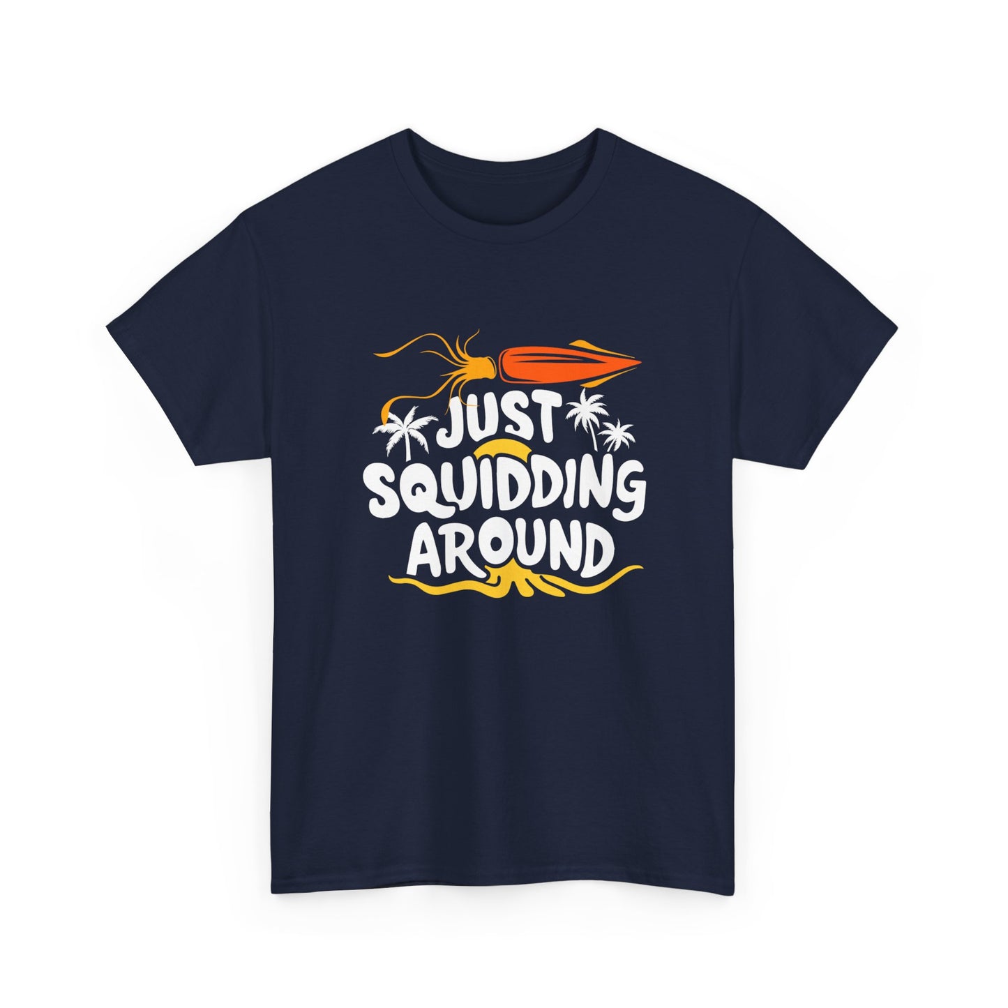 Just Squidding Around - Unisex Heavy Cotton Tee