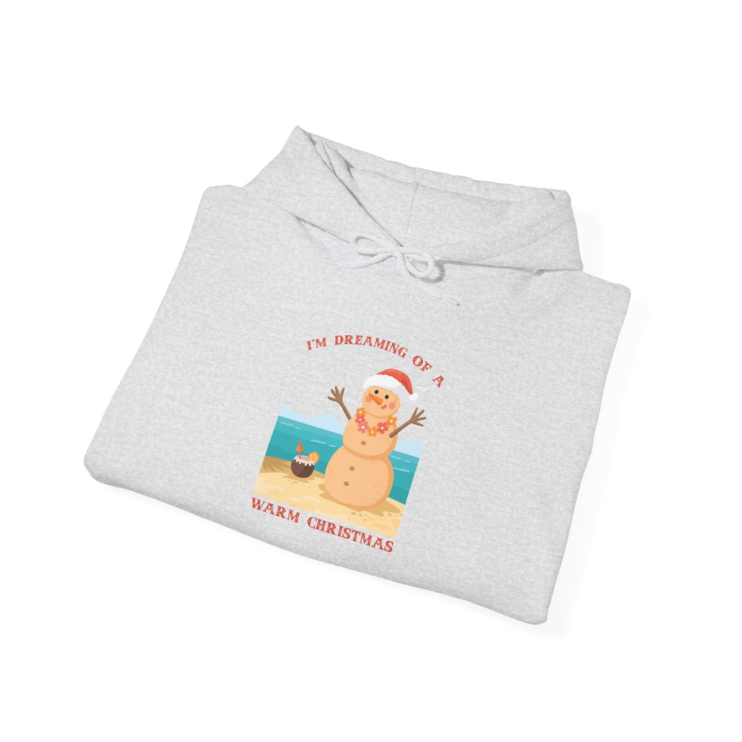 I’m Dreaming of a Warm Christmas - Hooded Sweatshirt