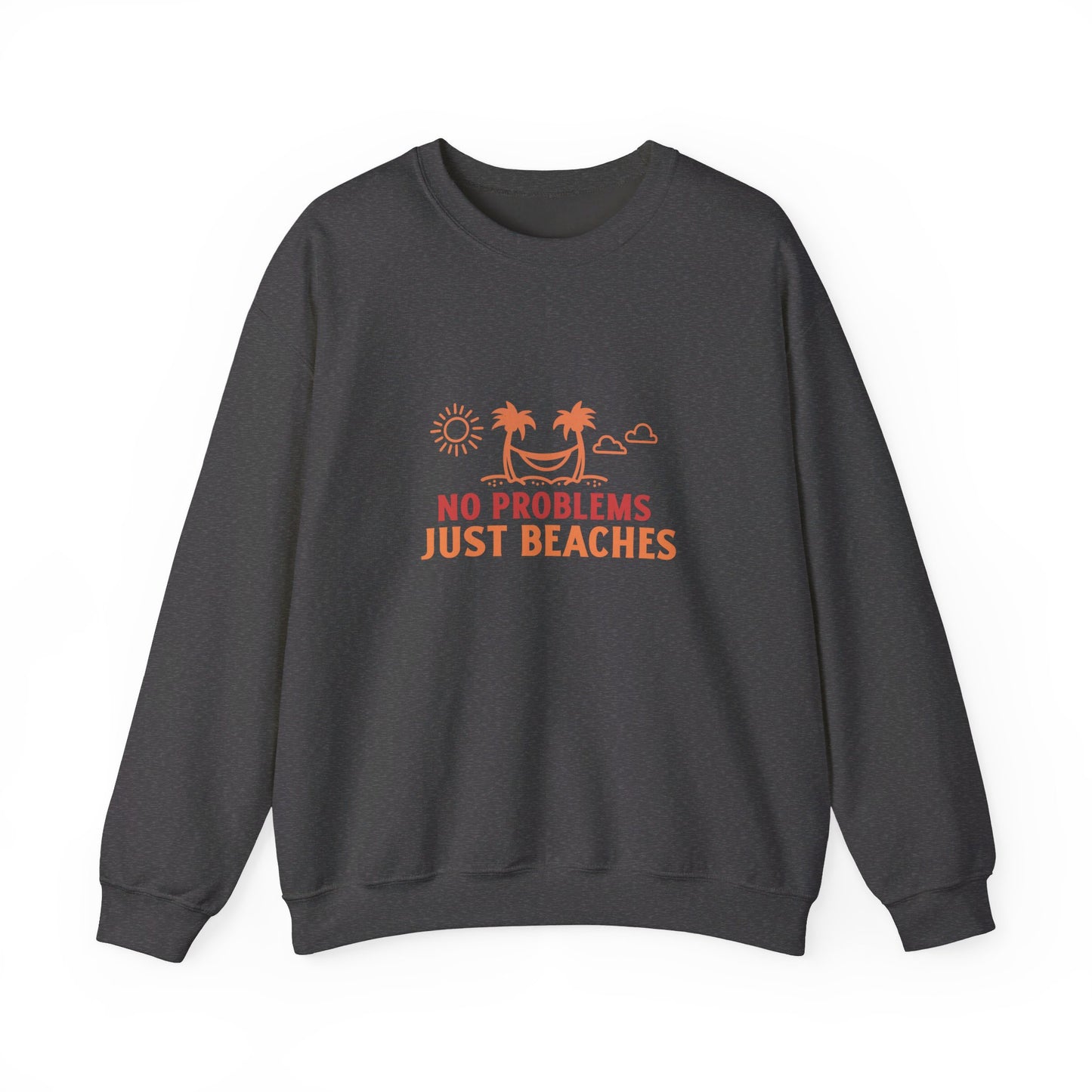 No Problems Just Beaches Crewneck Sweatshirt