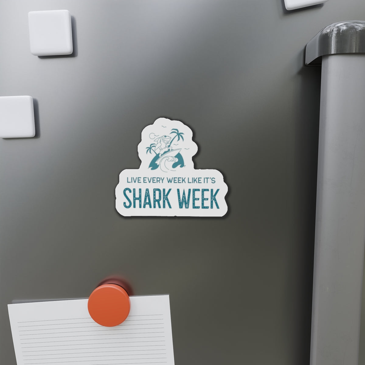 Live Every Week like its shark Week Die-Cut Magnets