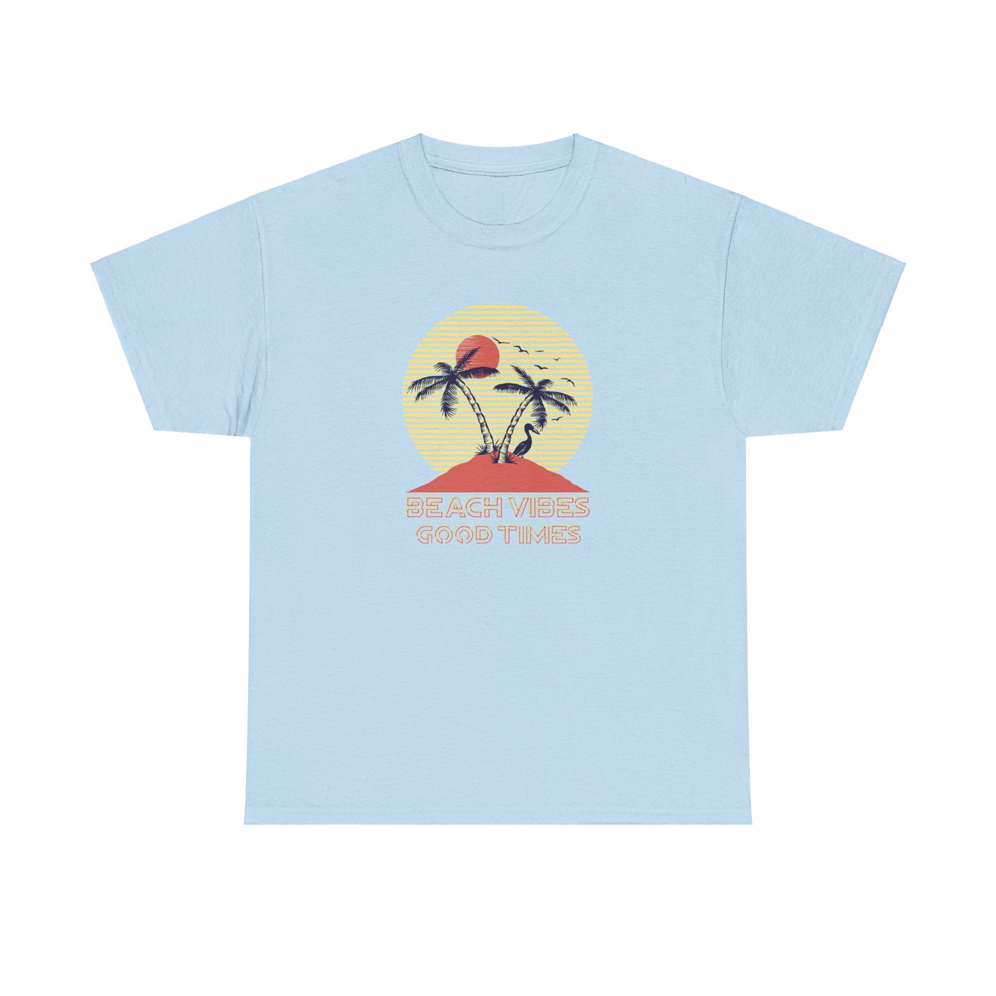 Beach Vibes, Good Times T-Shirt