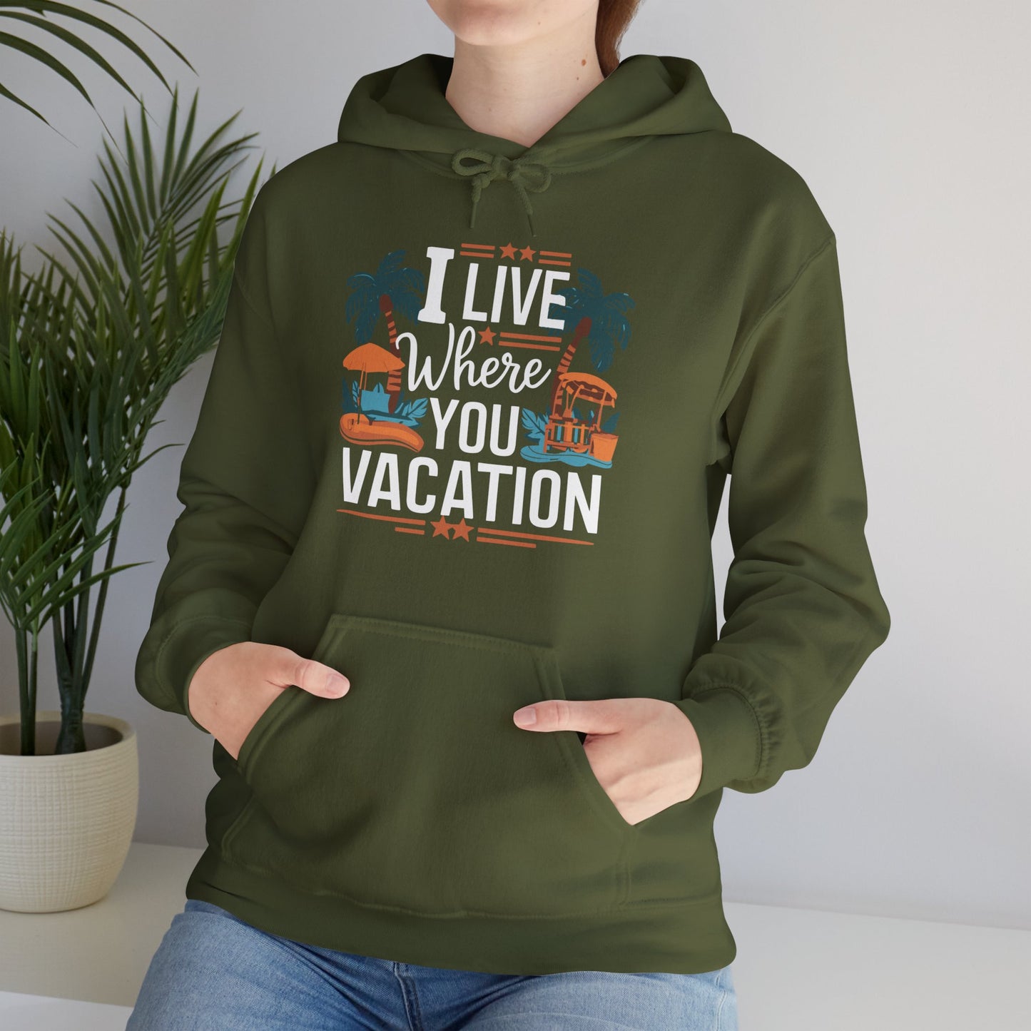 I Live Where You Vacation - Unisex Hooded Sweatshirt