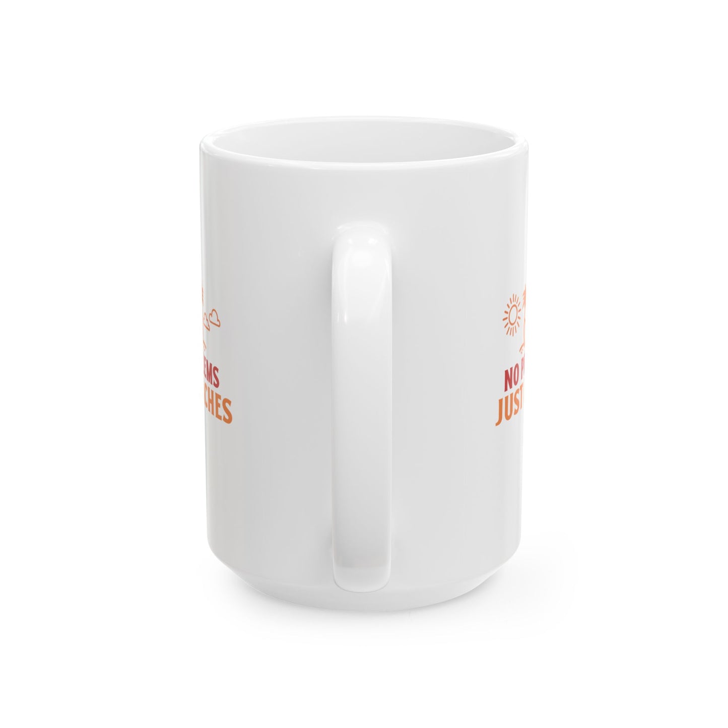 No Problems Just Beaches Ceramic Mug, (11oz, 15oz)