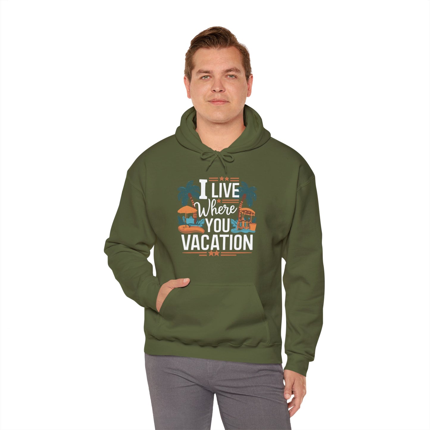 I Live Where You Vacation - Unisex Hooded Sweatshirt