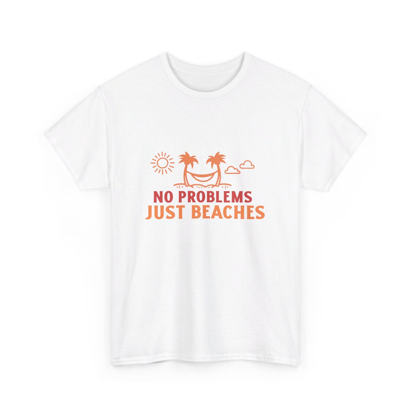 No Problems Just Beaches T Shirt
