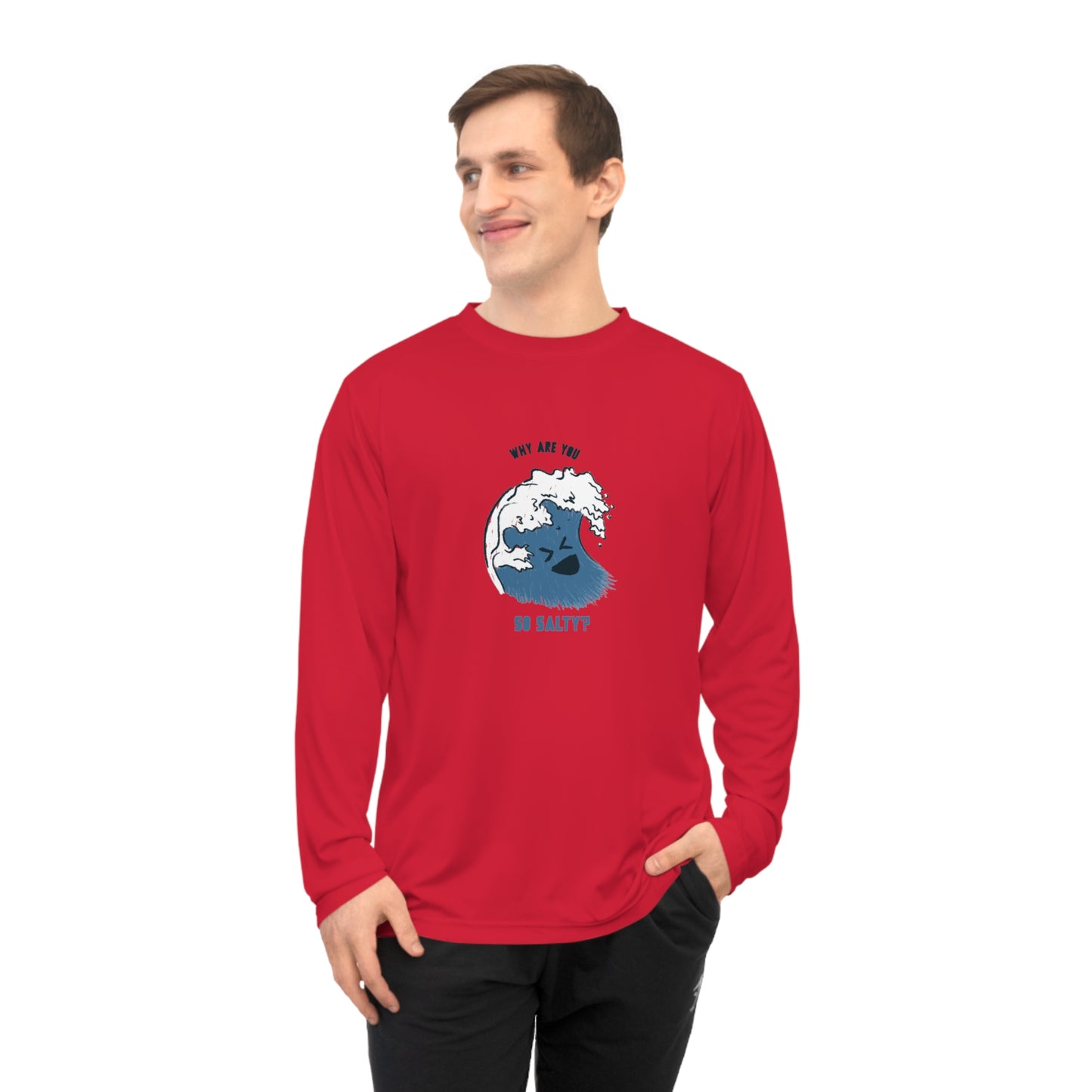 Why Are You So Salty Performance Long Sleeve Shirt