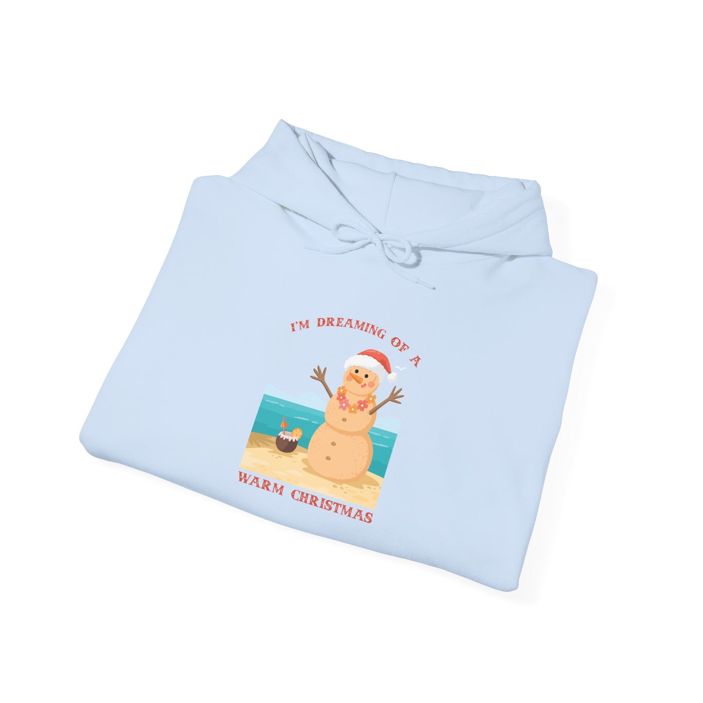 I’m Dreaming of a Warm Christmas - Hooded Sweatshirt