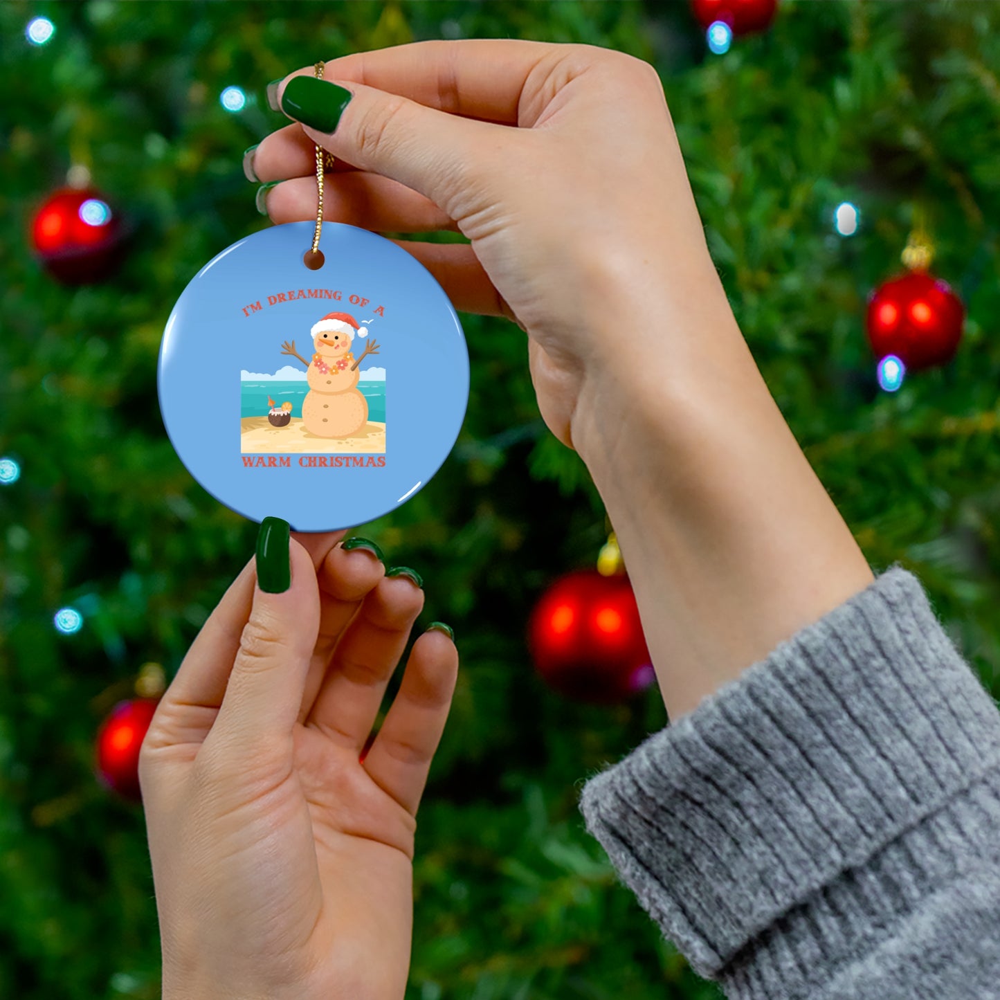 Ceramic Ornament - I'm Dreaming of a Warm Christmas
