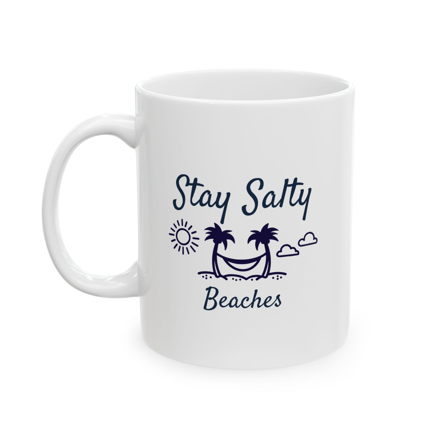 Stay Salty Beaches Ceramic Mug, (11oz, 15oz)