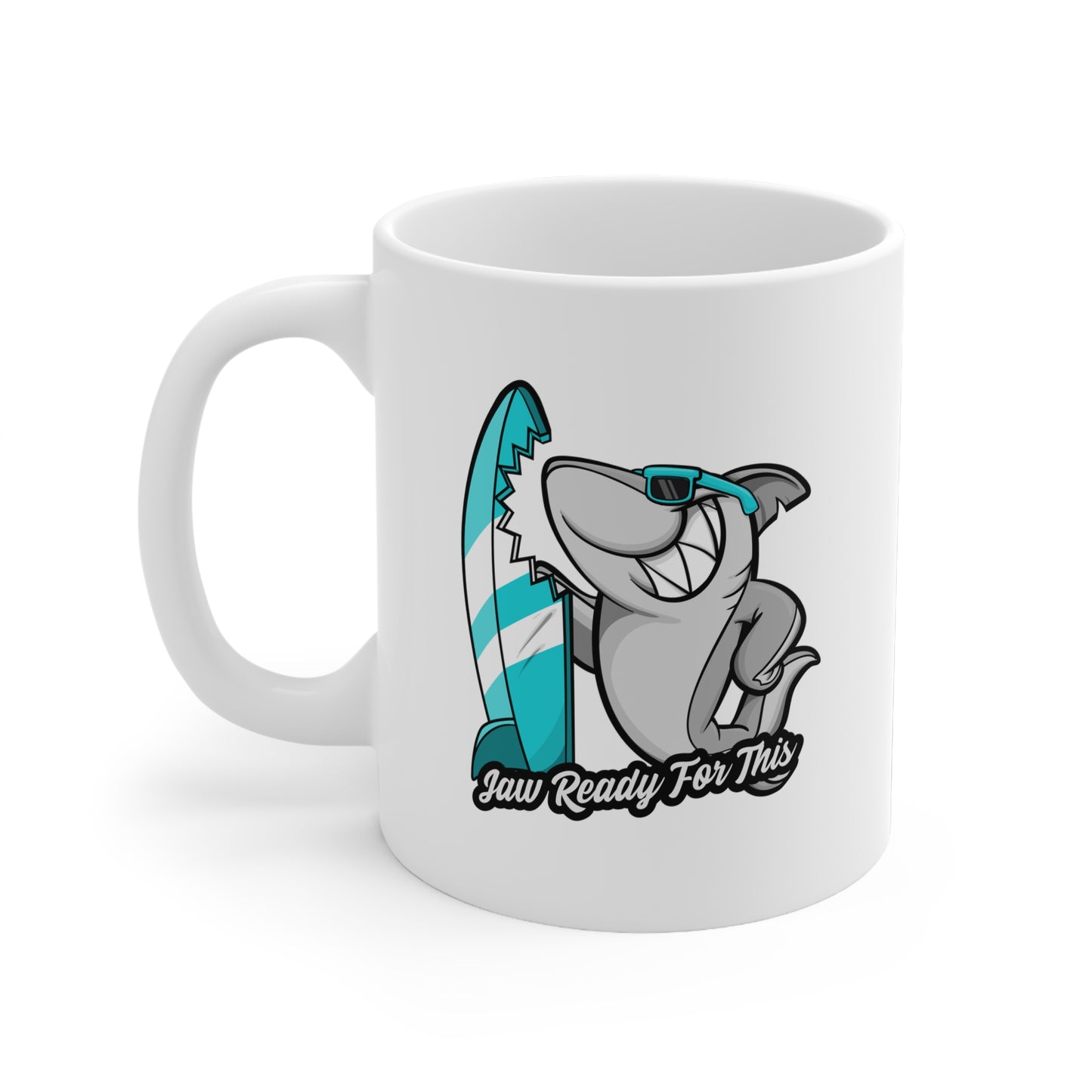 Jaw Ready for this Ceramic Mug, 11oz