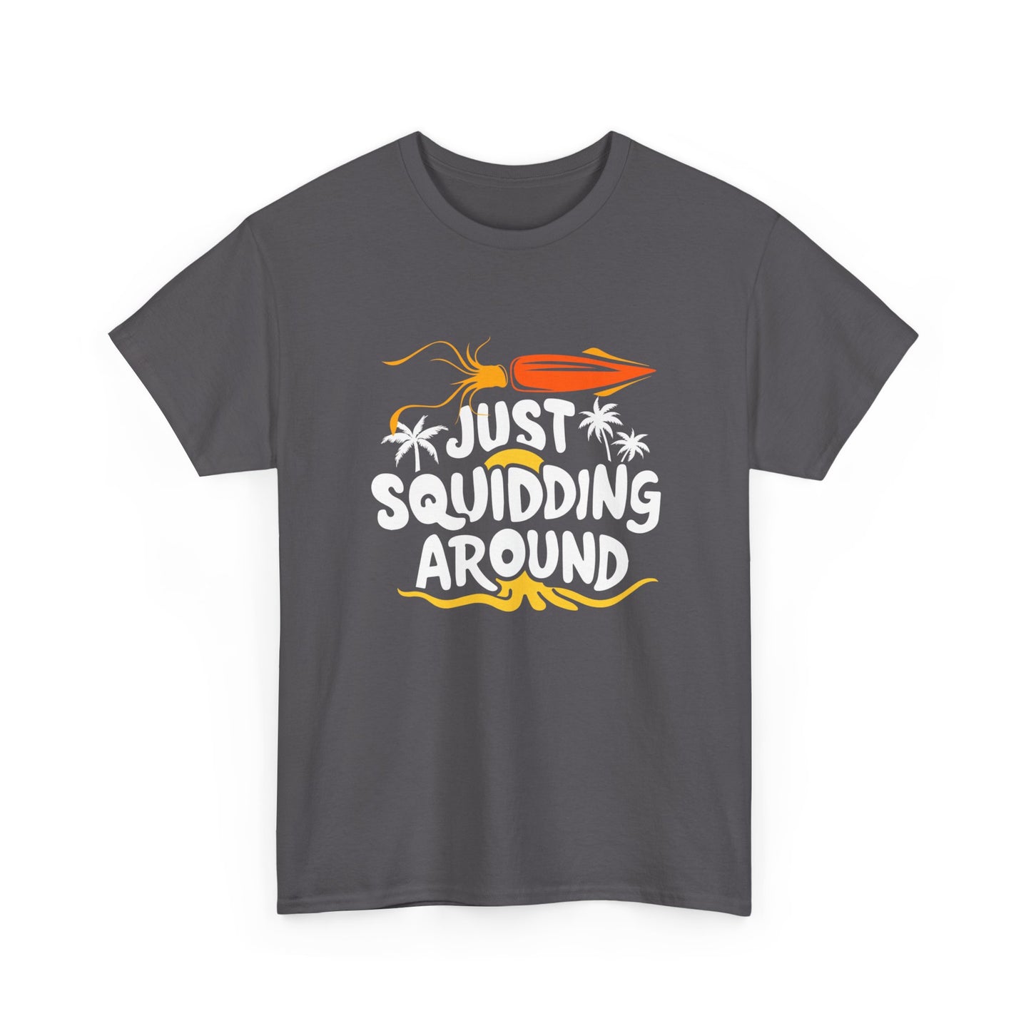 Just Squidding Around - Unisex Heavy Cotton Tee