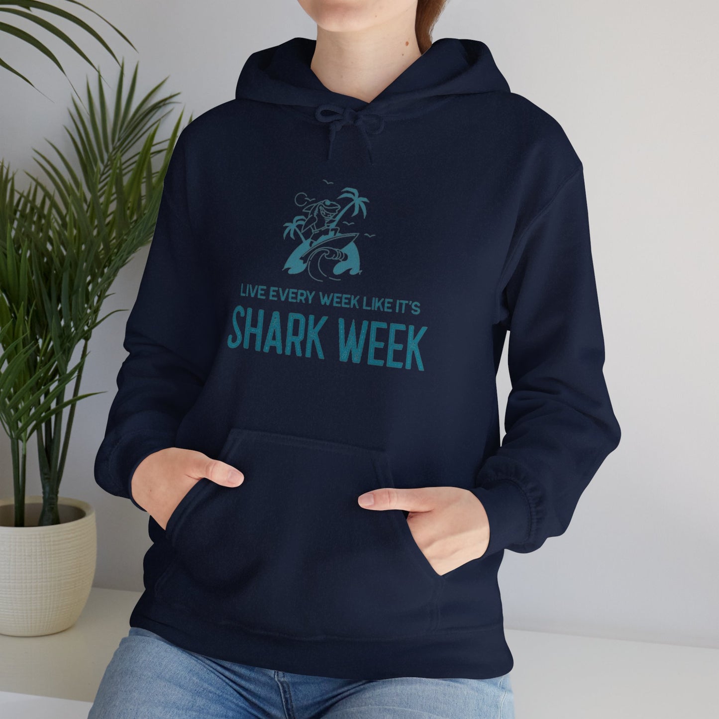 Live Every Week like its shark Week Hooded Sweatshirt