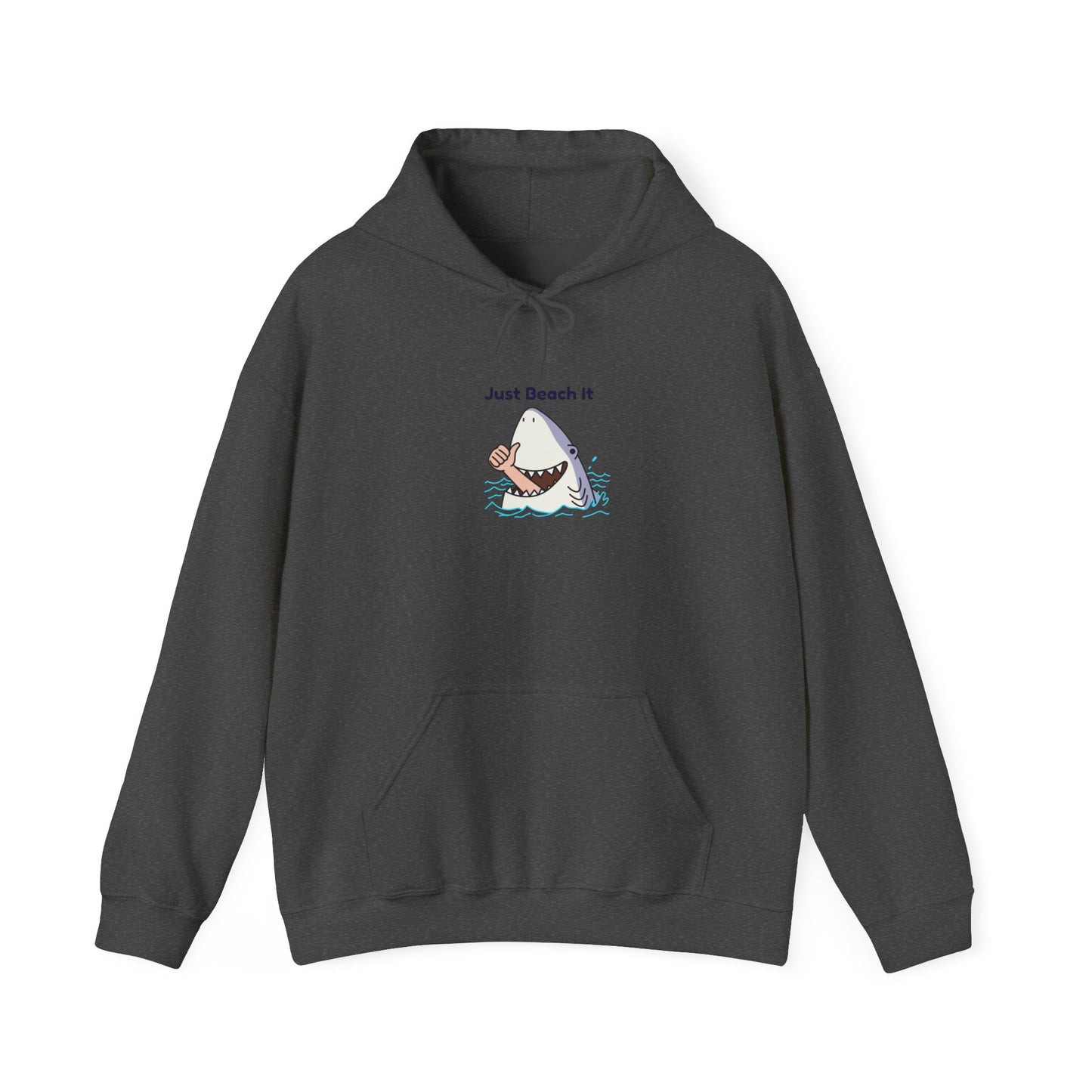 "Just Beach It" T-Shirt Hooded Sweatshirt