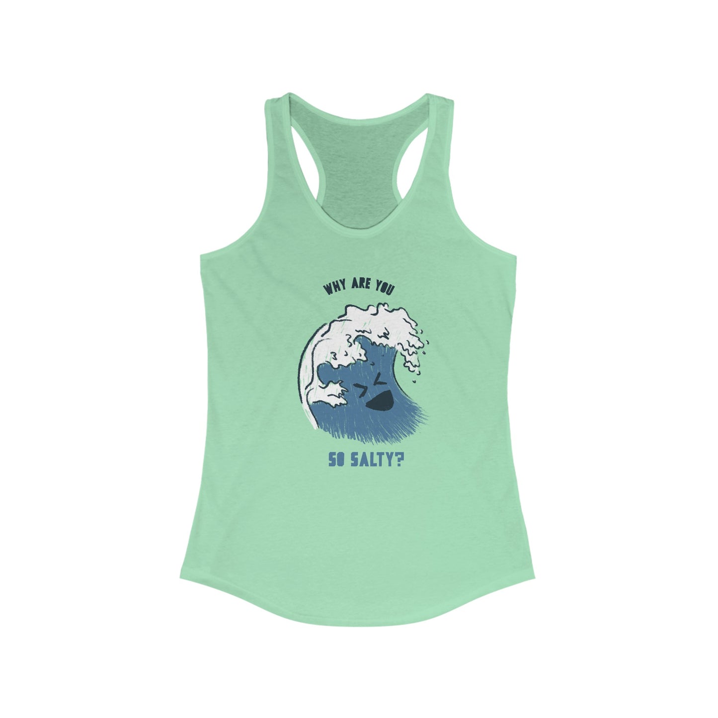 Why Are You So Salty? Women's Tank Top