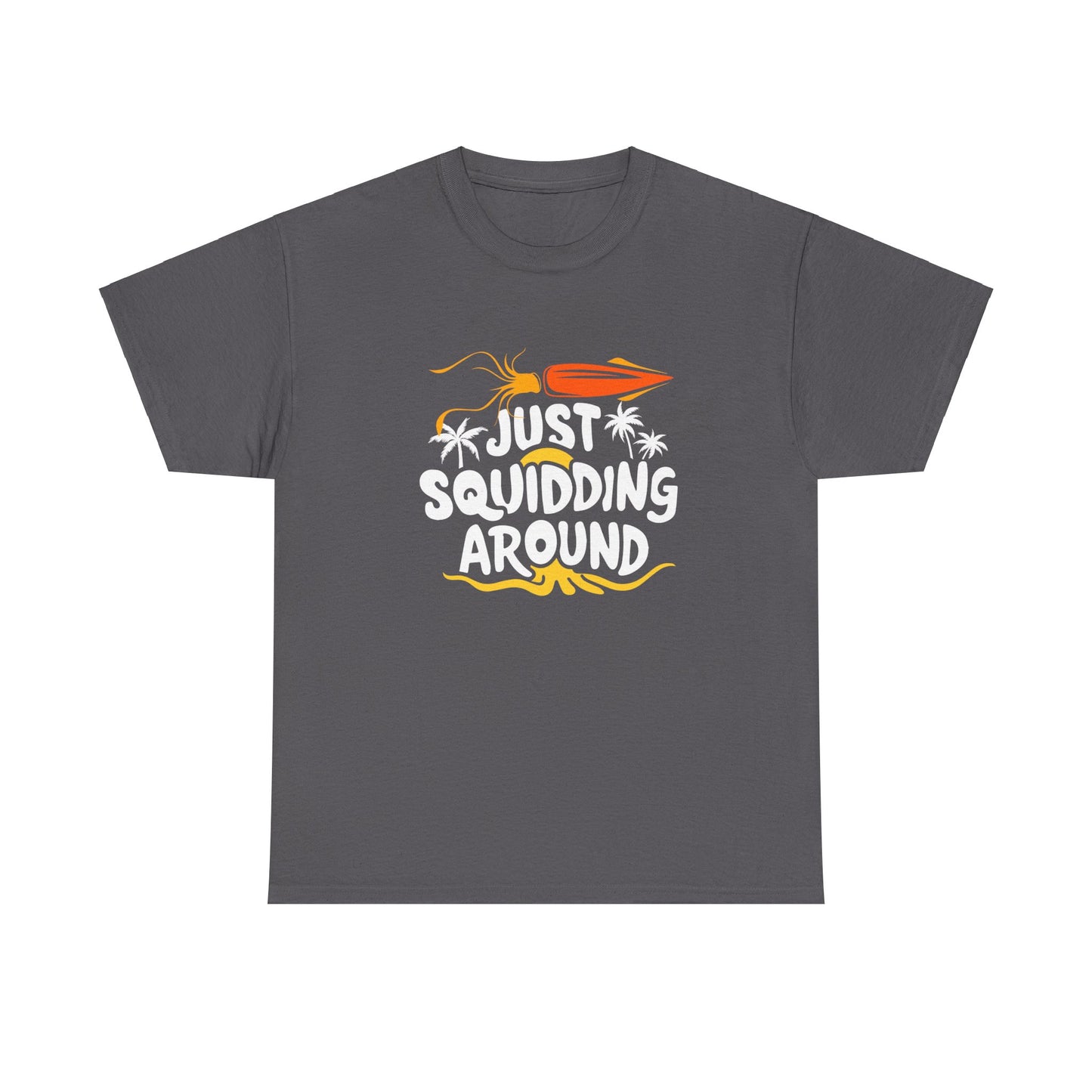 Just Squidding Around - Unisex Heavy Cotton Tee