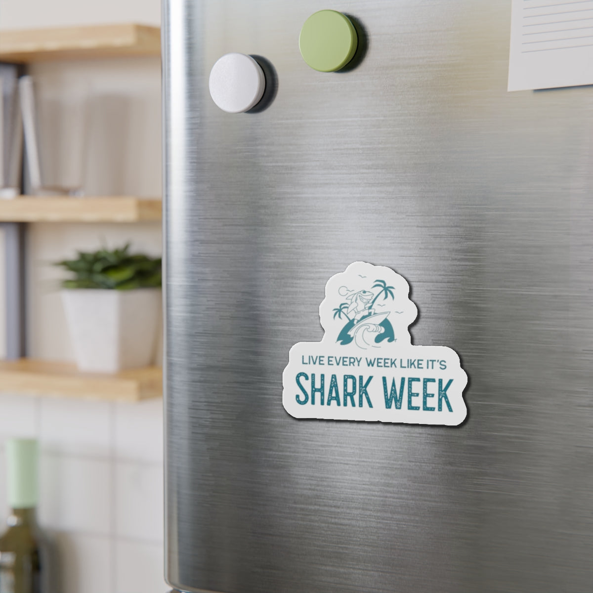 Live Every Week like its shark Week Die-Cut Magnets