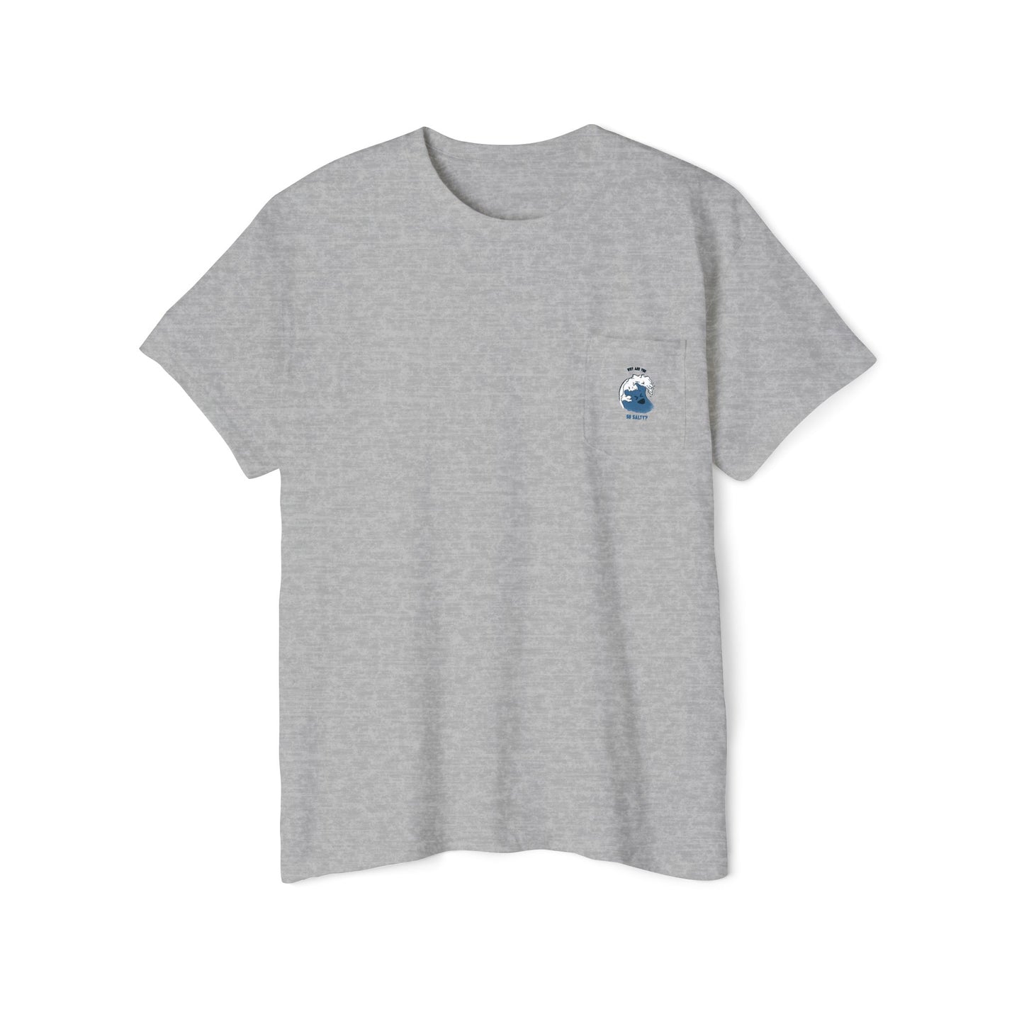 Why Are You So Salty Pocket Tee