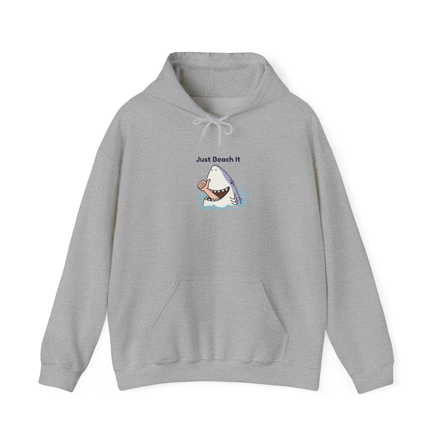 "Just Beach It" T-Shirt Hooded Sweatshirt