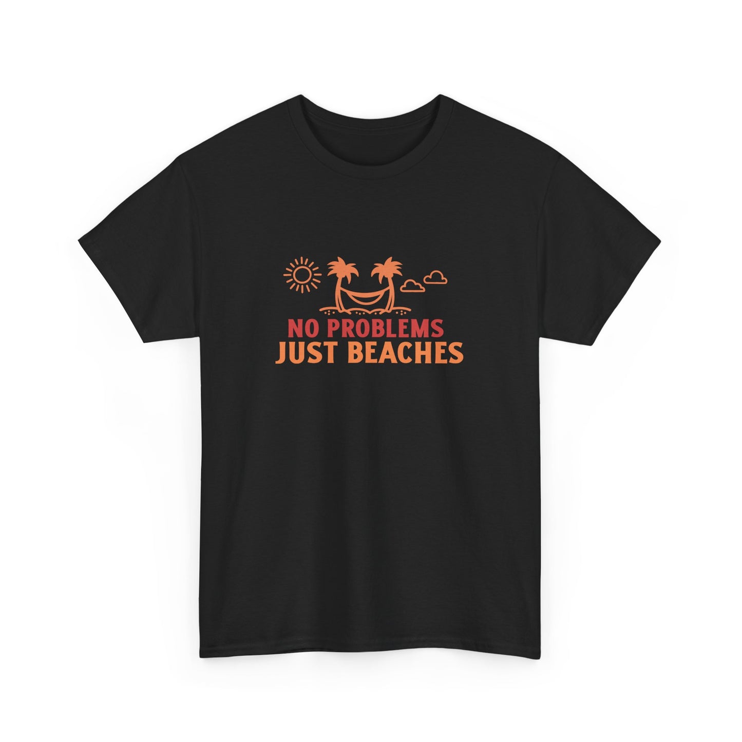 No Problems, Just Beaches T-Shirt