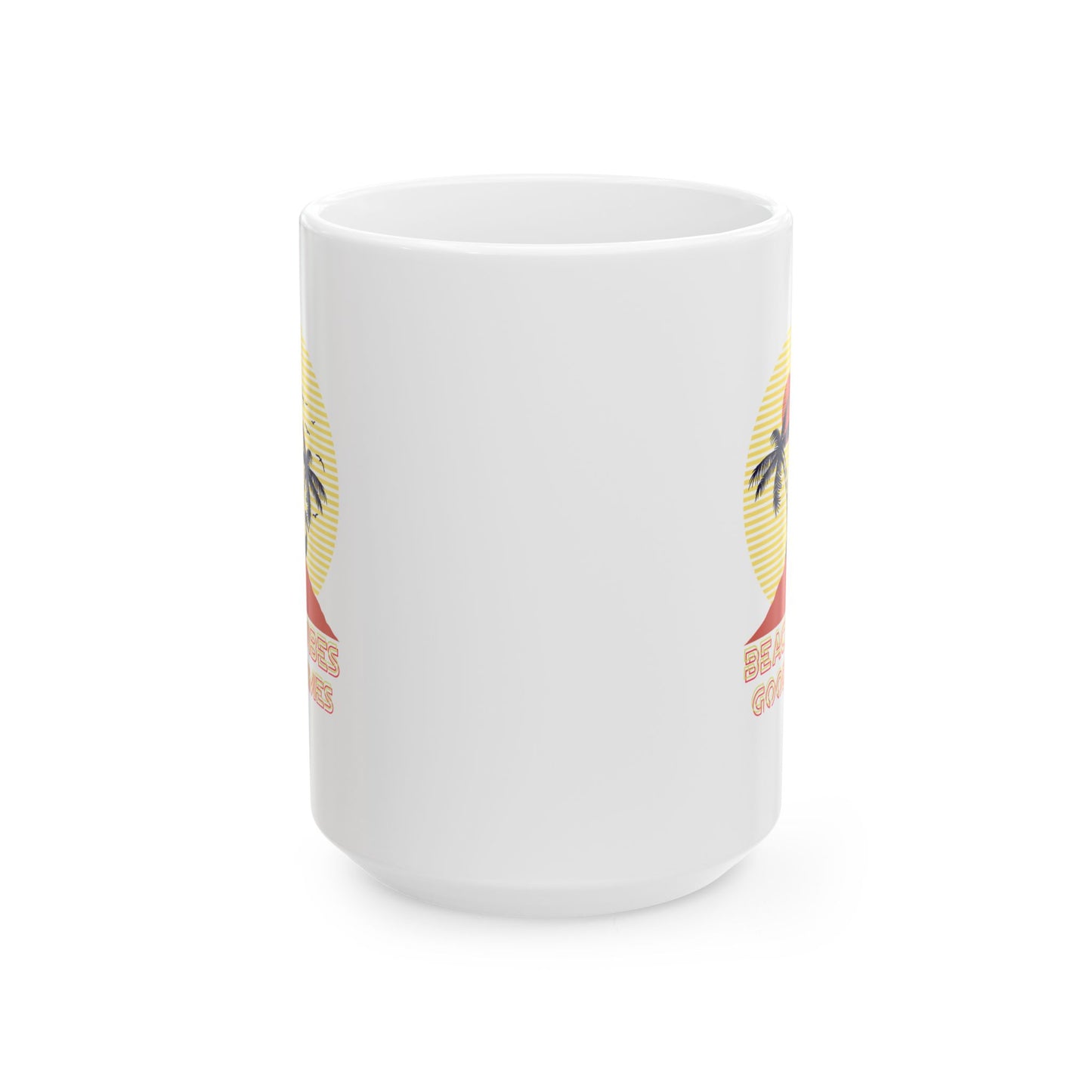 Beach Vibes Good Times Ceramic Mug, (11oz, 15oz)