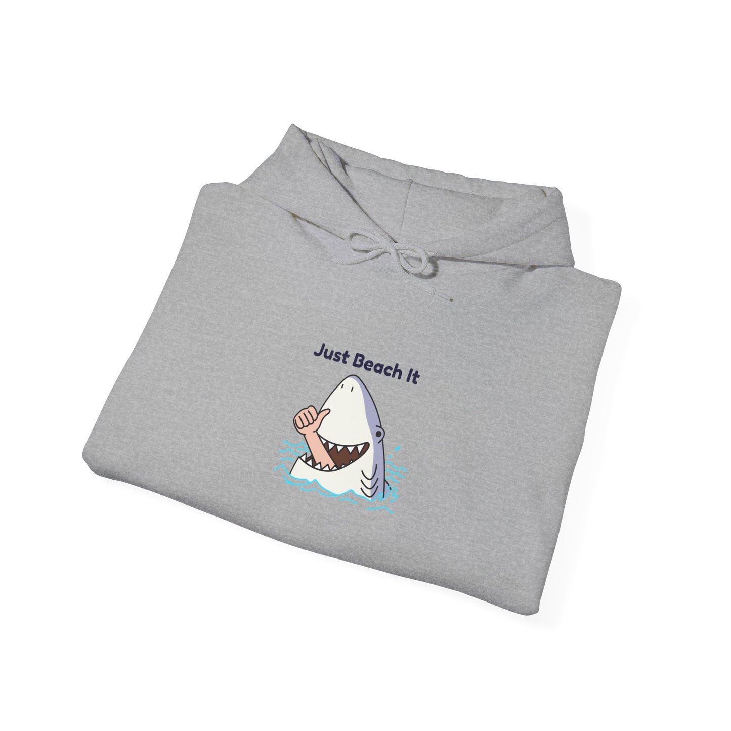 "Just Beach It" T-Shirt Hooded Sweatshirt