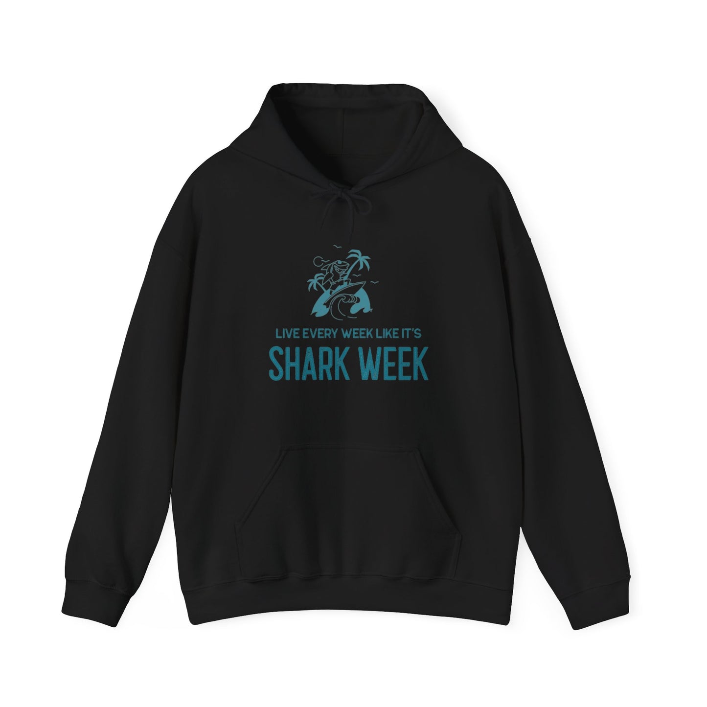Live Every Week like its shark Week Hooded Sweatshirt