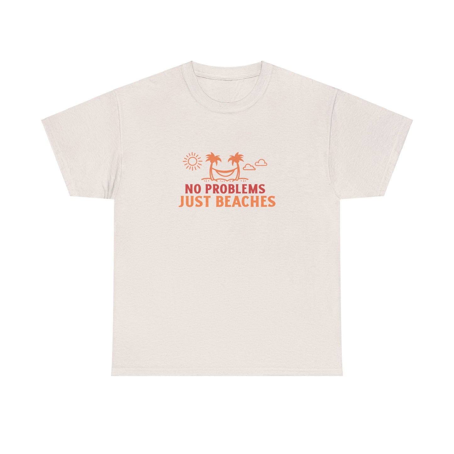 No Problems, Just Beaches T-Shirt