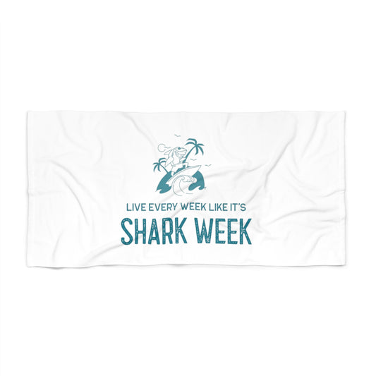 Live Every Week like its shark Week Beach Towel