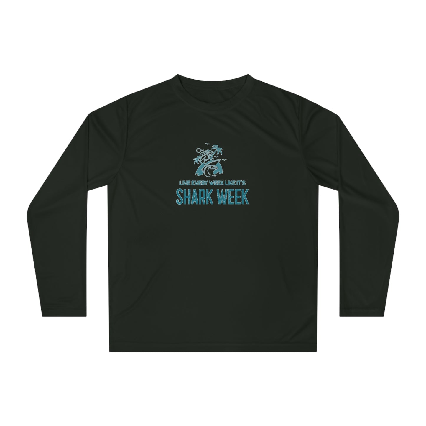 Live Every Week like its shark Week Performance Long Sleeve Shirt