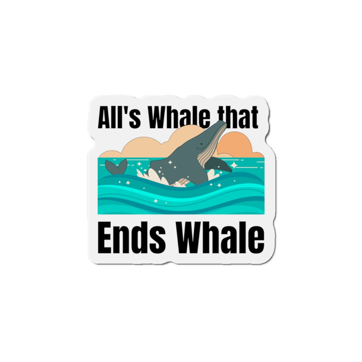 All's Whale That Ends Whale Die-Cut Magnets