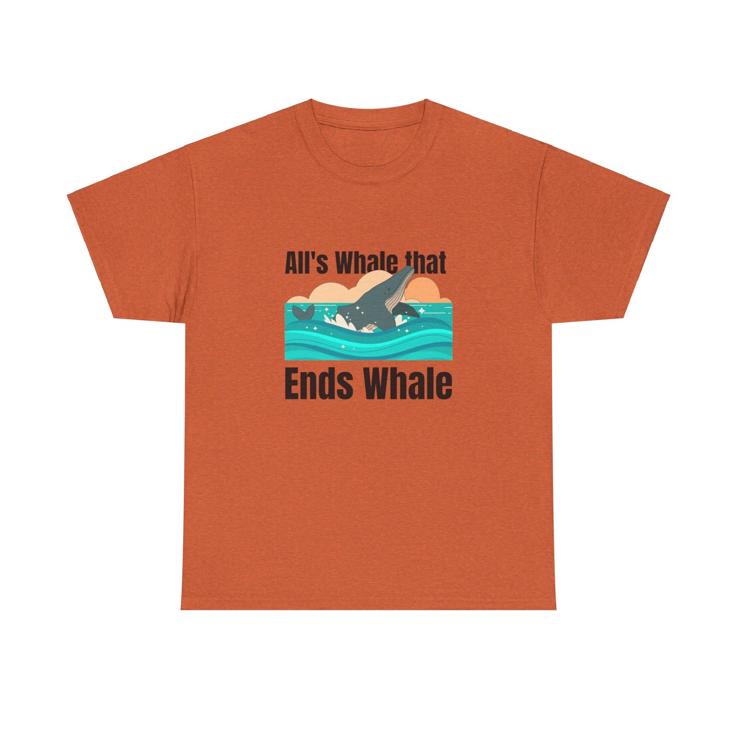 All's Whale that Ends Whale T-Shirt