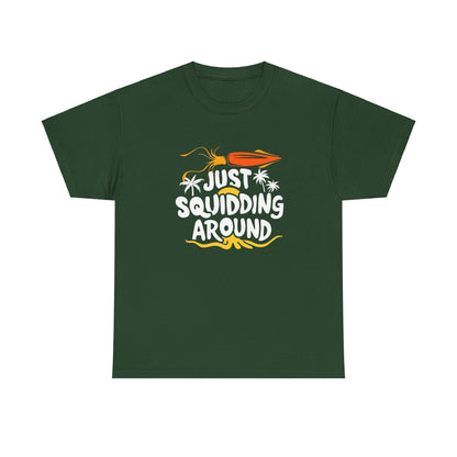 Just Squidding Around - Unisex Heavy Cotton Tee