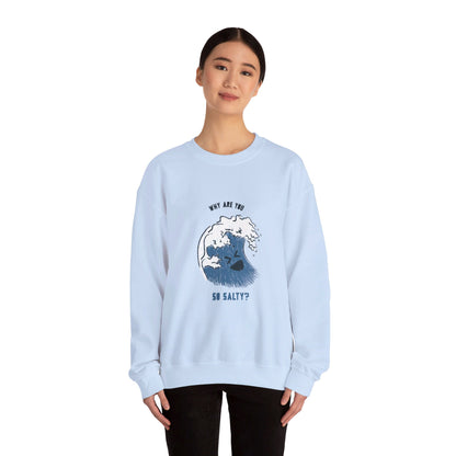 Why Are You So Salty Crewneck Sweatshirt