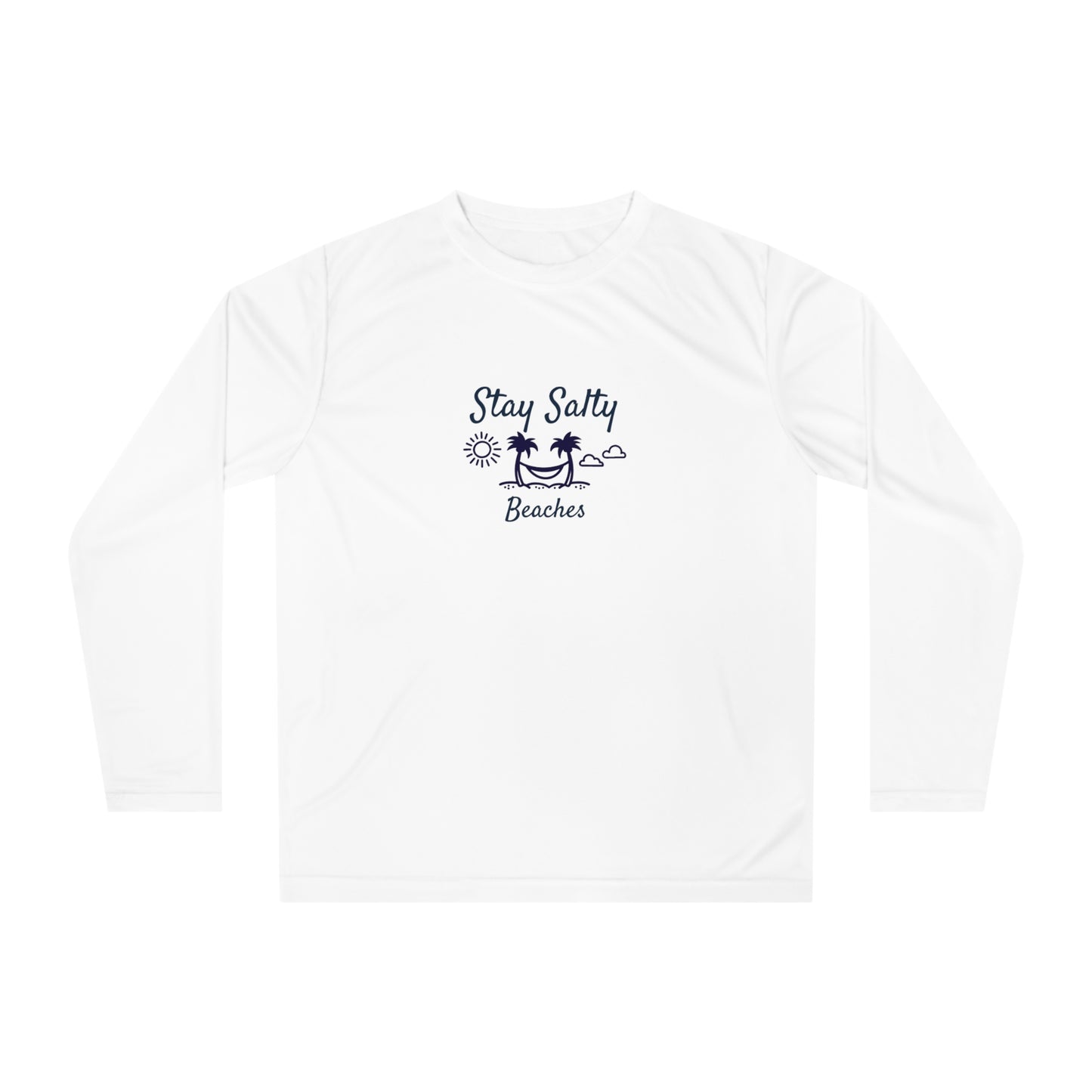 Stay Salty Beaches Performance Long Sleeve Shirt