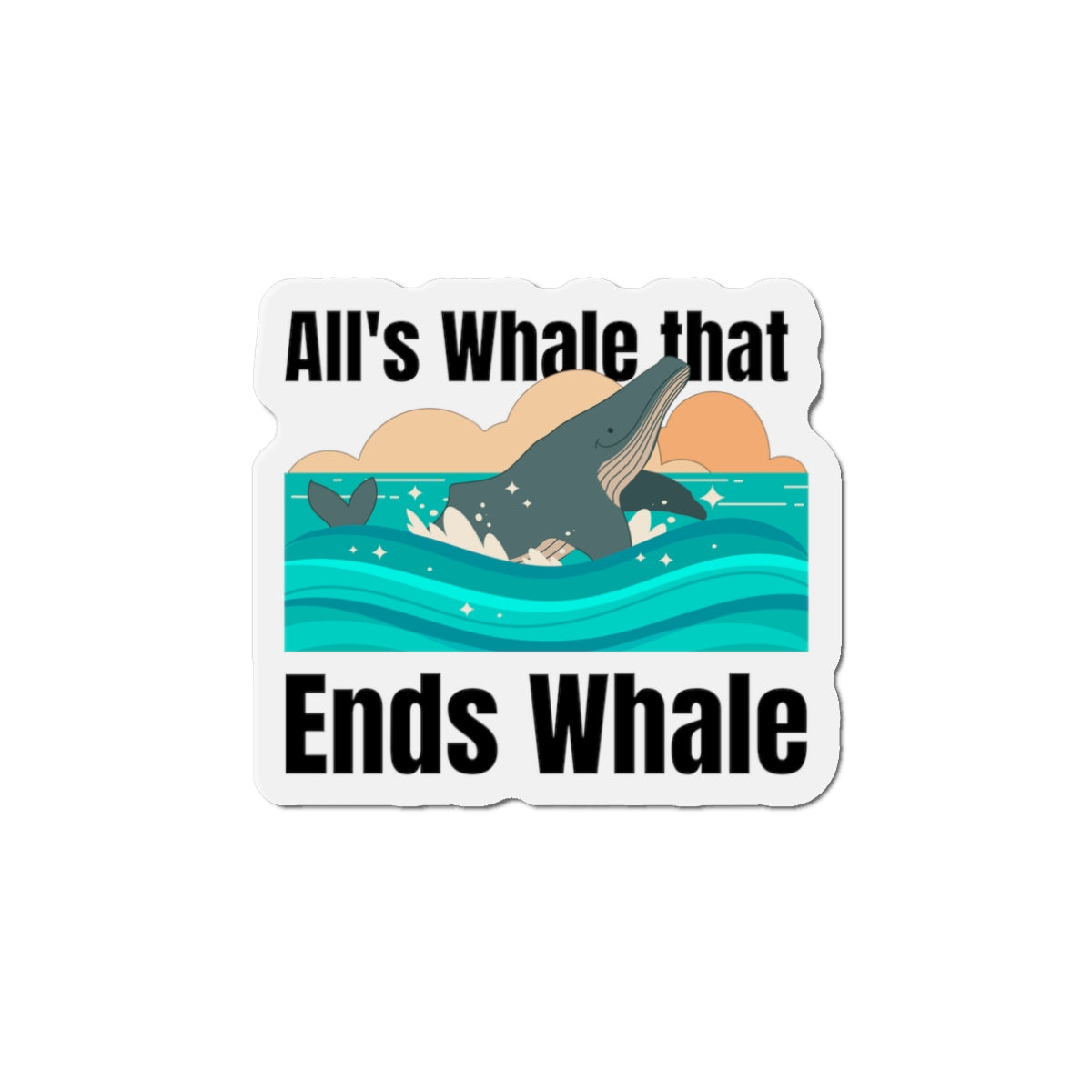 All's Whale That Ends Whale Die-Cut Magnets