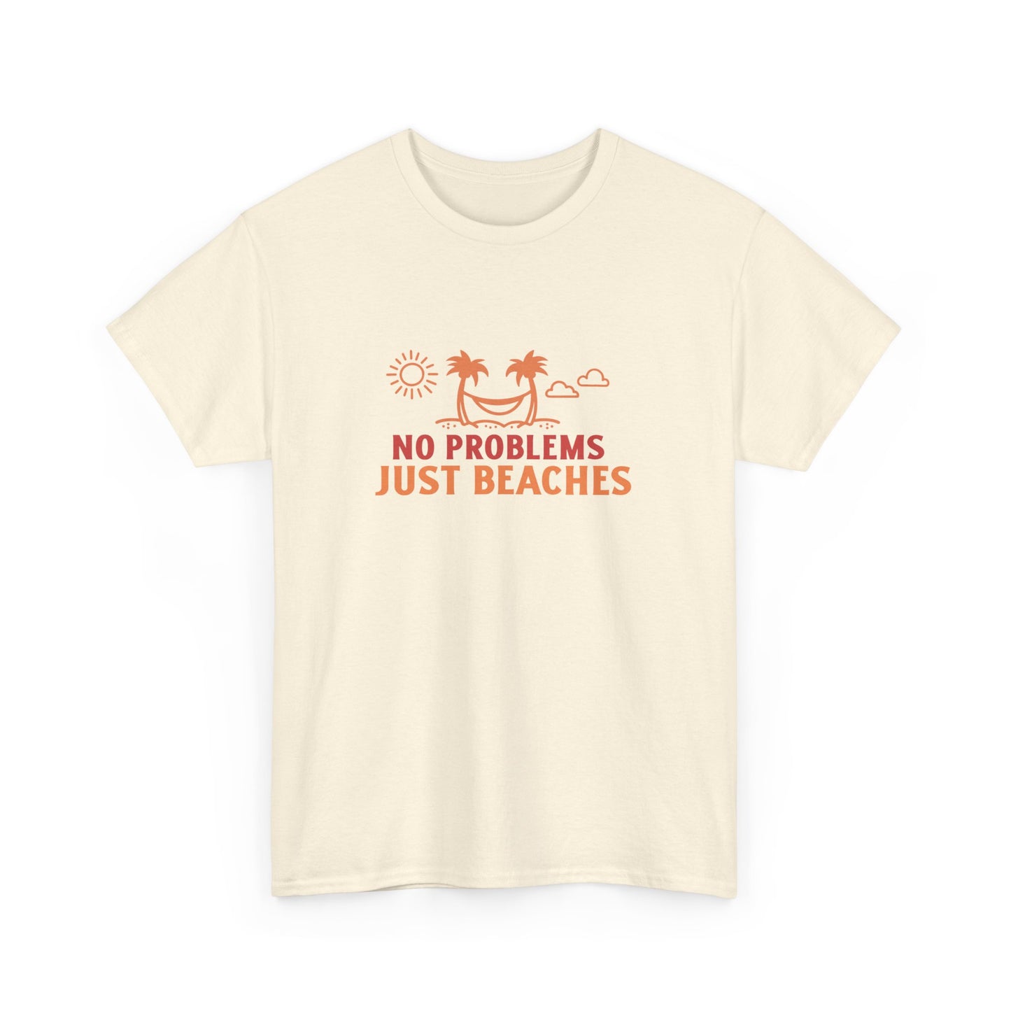 No Problems, Just Beaches T-Shirt